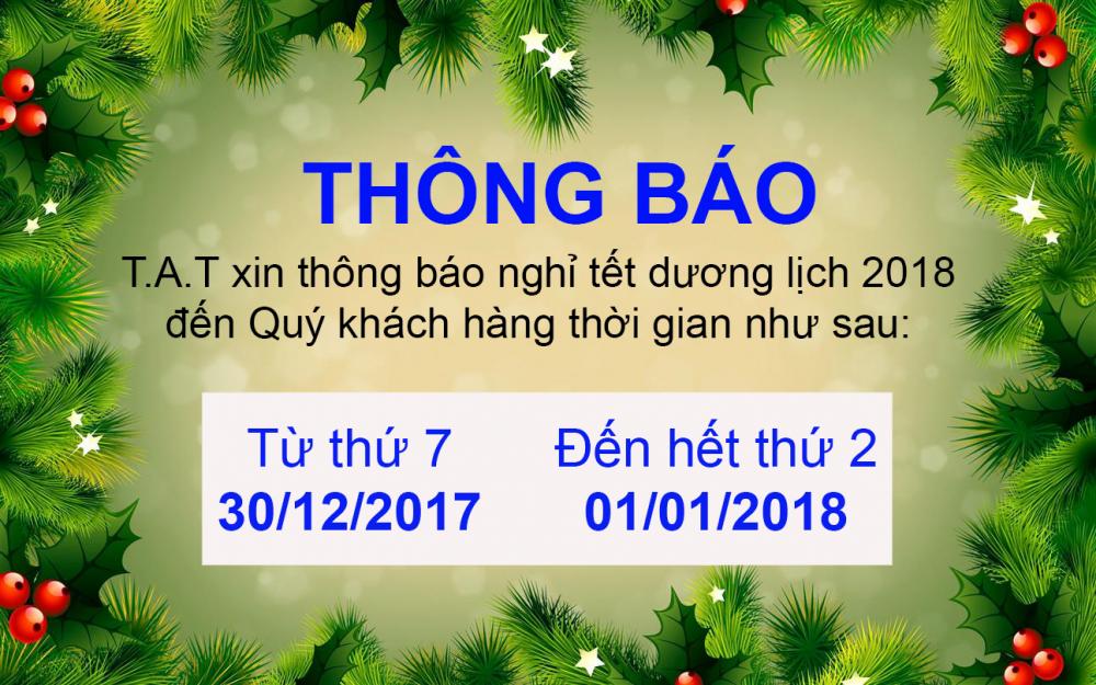 T.A.T THÔNG BÁO NGHỈ TẾT DƯƠNG LỊCH 2018